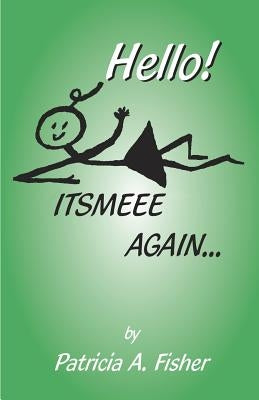 Hello! ITSMEEE Again by Fisher, Patrica a.
