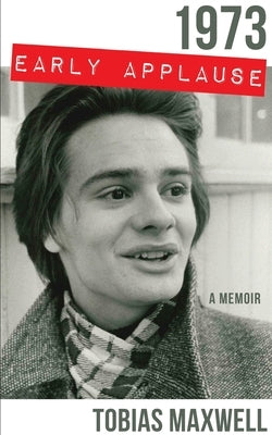 1973: Early Applause by Maxwell, Tobias
