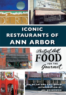 Iconic Restaurants of Ann Arbor by Milan, Jon
