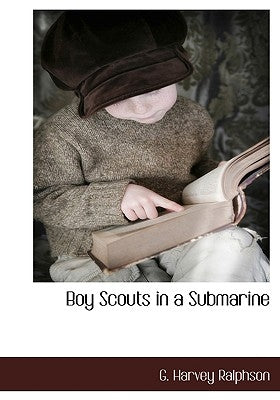 Boy Scouts in a Submarine by Ralphson, G. Harvey