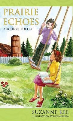 Prairie Echoes: A Book of Poetry by Kee, Suzanne