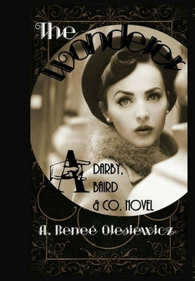 The Wonderer: A Darby, Baird & Co. Novel by Olesiewicz, A. Reneé