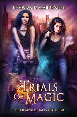 Trials of Magic by Carpenter, Thomas K.
