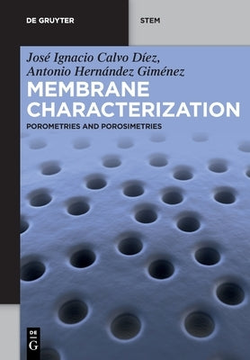 Membrane Characterization by Calvo D?ez Hern?ndez Gim?nez, Jos? I.