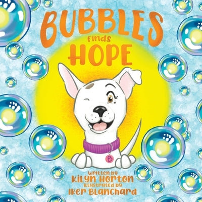 Bubbles Finds Hope by Horton, Kilyn