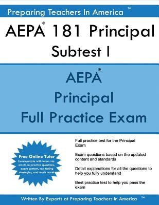 AEPA 181 Principal Subtest I: Arizona Educator Proficiency Assessments Principal Subtest I by America, Preparing Teachers in