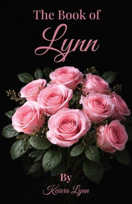 The Book of Lynn by Lynn, Keiara