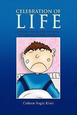 Celebration of Life by Kisel, Colleen Nagle