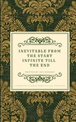 Inevitable From The Start Infinite Till The End by Hendrix, Iris