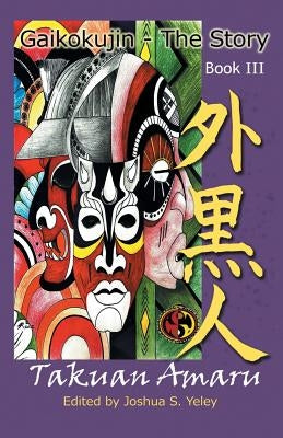 Gaikokujin - The Story III: Quest for Christ Consciousness by Amaru, Takuan