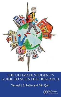 The Ultimate Student's Guide to Scientific Research by Rubin, Samuel J. S.
