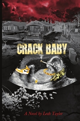 Crack Baby by Taylor, Leah