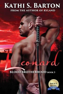 Leonard: Blood Brotherhood by Barton, Kathi S.