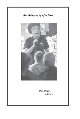 Autobiograpy of a Poet: Volume Three by Brady, Daniel