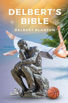 Delbert's Bible by Blanton, Delbert
