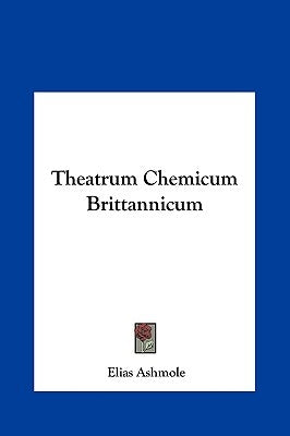 Theatrum Chemicum Brittannicum by Ashmole, Elias