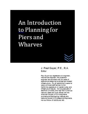 An Introduction to Planning for Piers and Wharves by Guyer, J. Paul