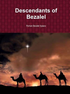 Descendants of Bezalel by Ilyasov, Roman