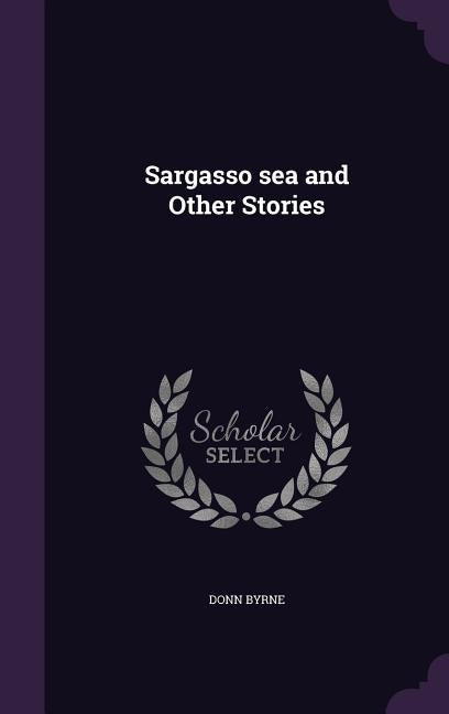 Sargasso sea and Other Stories by Byrne, Donn