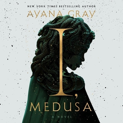 I, Medusa by Gray, Ayana