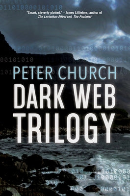 Dark Web Trilogy Bundle by Church, Peter