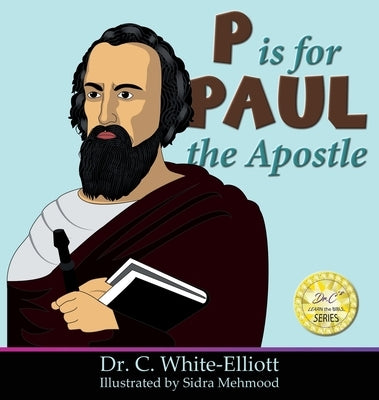 P is for Paul the Apostle by White-Elliott, C.