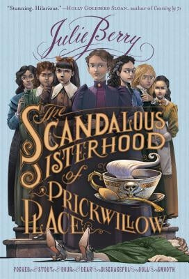 The Scandalous Sisterhood of Prickwillow Place by Berry, Julie