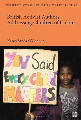 British Activist Authors Addressing Children of Colour by Sands-O'Connor, Karen
