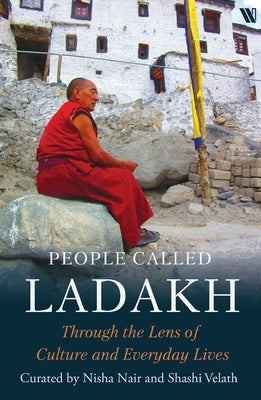 People called Ladakh: Through the Lens of Culture and Everyday Lives by Nair-Gupta, Nisha