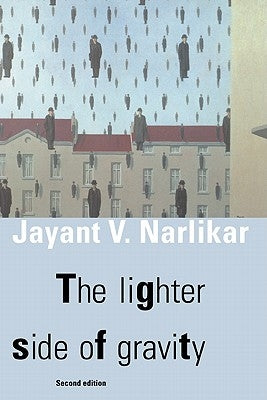 The Lighter Side of Gravity by Narlikar, Jayant Vishnu