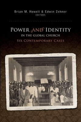 Power & Identity in the Global by Howell, Brian M.