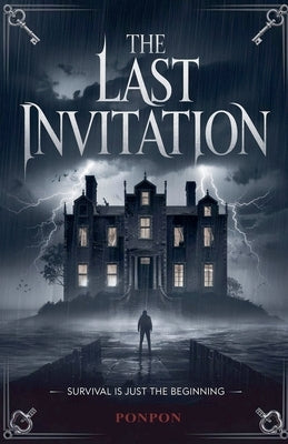 The Last Invitation: Survival is Just the Beginning by Ponpon