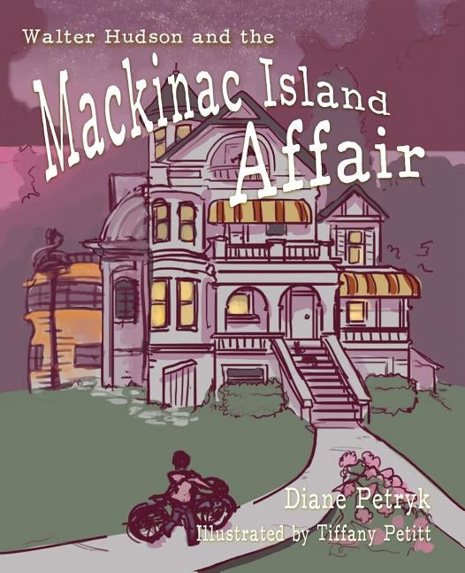 Walter Hudson and the Mackinac Island Affair by Petryk, Diane