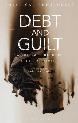 Debt and Guilt: A Political Philosophy by Stimilli, Elettra