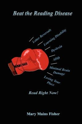 Beat the Reading Disease: Read Right Now! by Fisher, Mary Mains