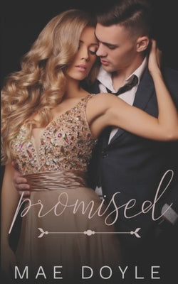 Promised: A Mafia Arranged Marriage Romance by Doyle, Mae