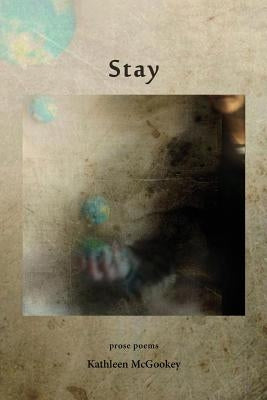 Stay by McGookey, Kathleen