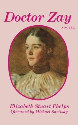 Doctor Zay by Phelps, Elizabeth Stuart