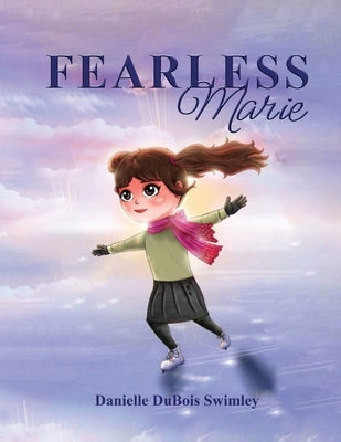FEARLESS Marie by DuBois Swimley, Danielle