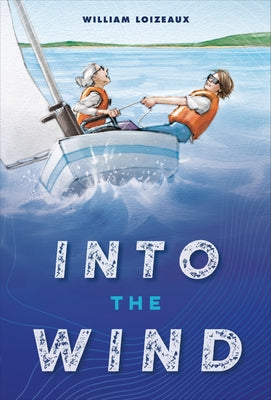 Into the Wind by Loizeaux, William