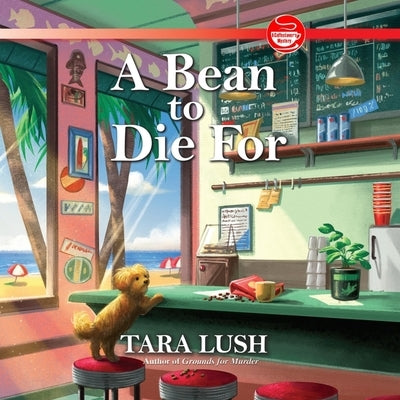A Bean to Die for by Lush, Tara