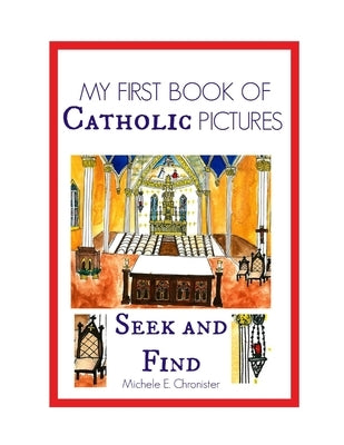 My First Book of Catholic Pictures Seek and Find by Chronister, Michele E.