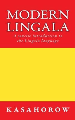Modern Lingala: A concise introduction to the Lingala language by Kasahorow