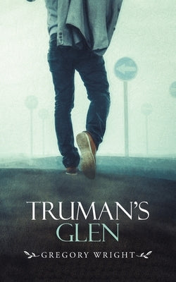 Truman's Glen by Wright, Gregory