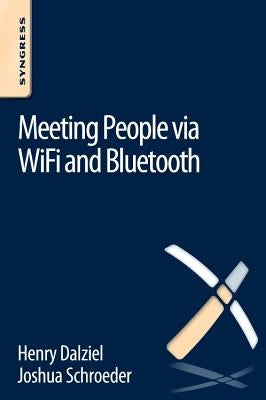 Meeting People Via Wifi and Bluetooth by Schroeder, Joshua