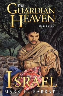 The Guardian of Heaven: Israel by Barratt, Mark