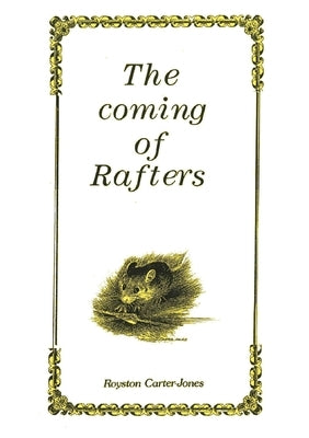 The Coming Of Rafters by Carter-Jones, Royston