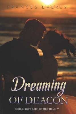 Dreaming of Deacon by Everly, Frances