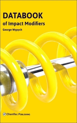 Databook of Impact Modifiers by Wypych, George