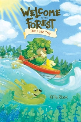 Welcome to the Forest: The Lake Trip: Volume 2 by Risor, Katie